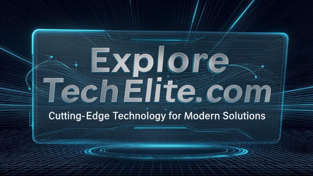 Explore TechElite.com: Cutting-Edge Technology for Modern Solutions