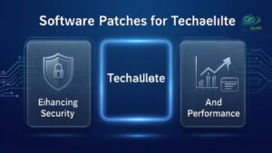 Software Patches for Techoelite Enhancing Security and Performance