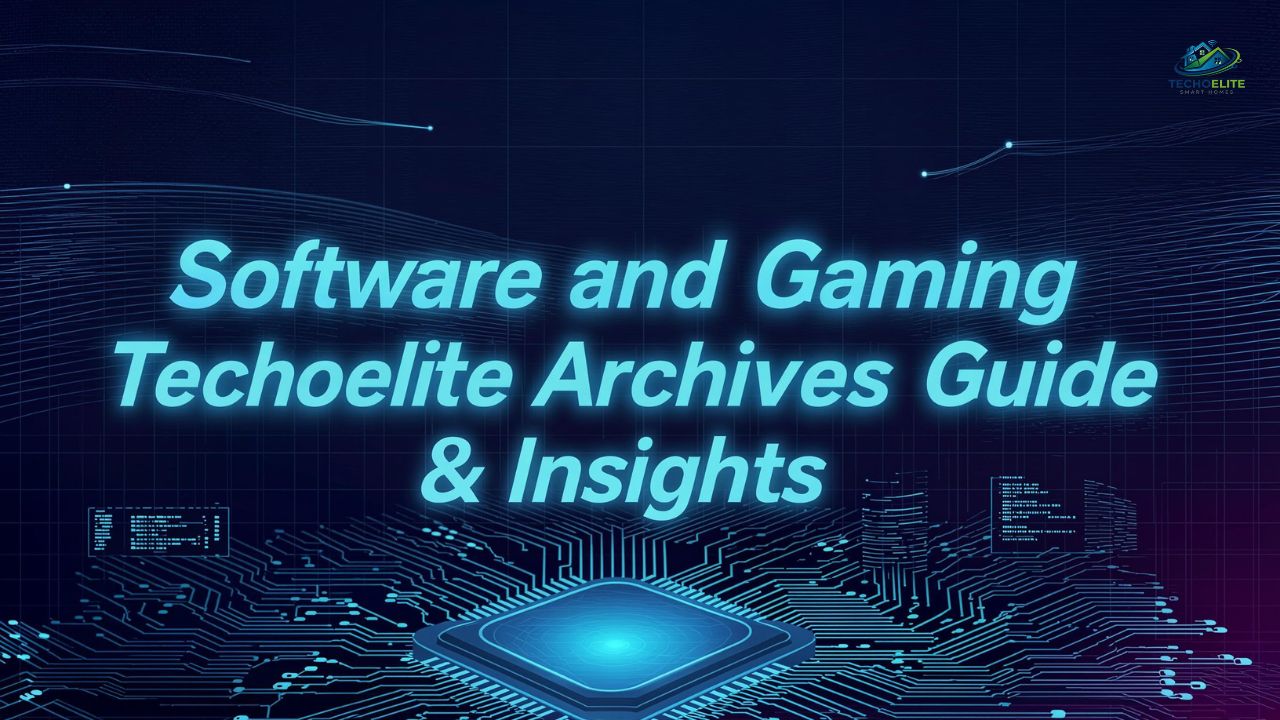 Software and Gaming Techoelite Archives Guide & Insights