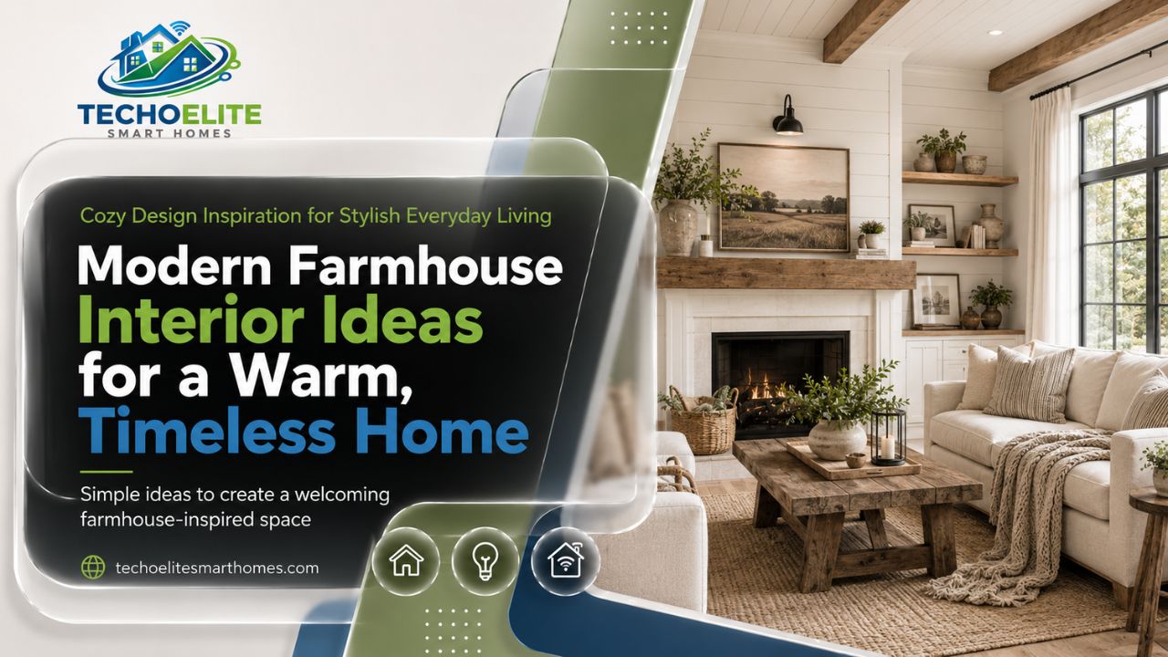 Modern Farmhouse Interior Ideas for a Warm, Timeless Home